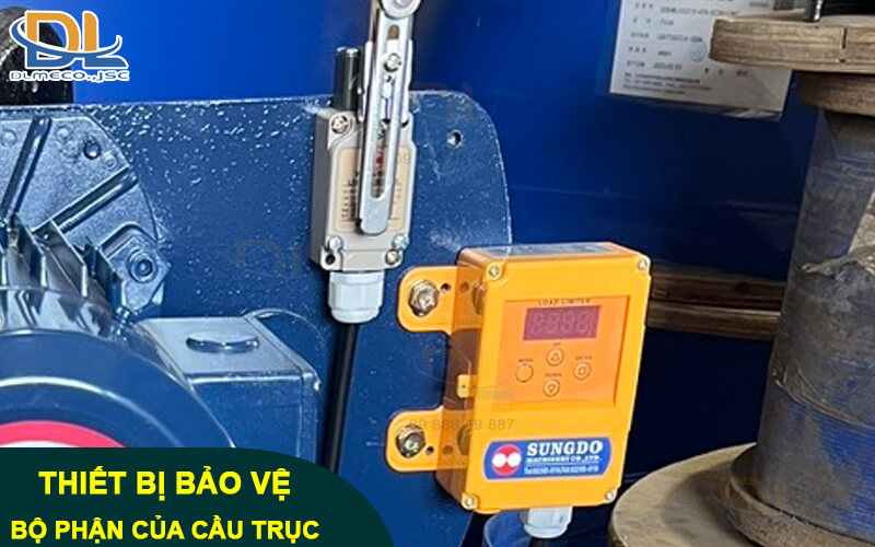 Hệ thiết bị bảo vệ trong cầu trục nâng hạ Hệ thiết bị bảo vệ trong cầu trục nâng hạ